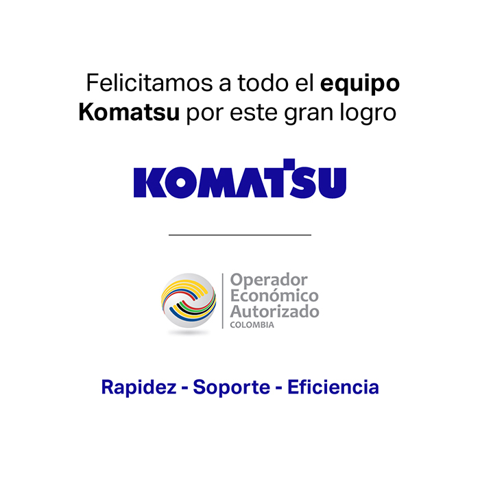 La DIAN le otorga a Komatsu Colombia la acreditación como Operador Económico Autorizado