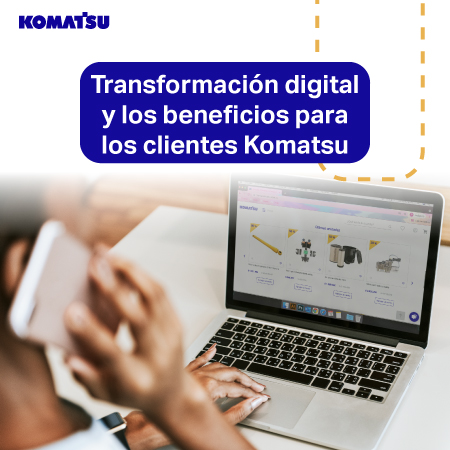Transformación digital: la constante búsqueda de los beneficios para los clientes Komatsu