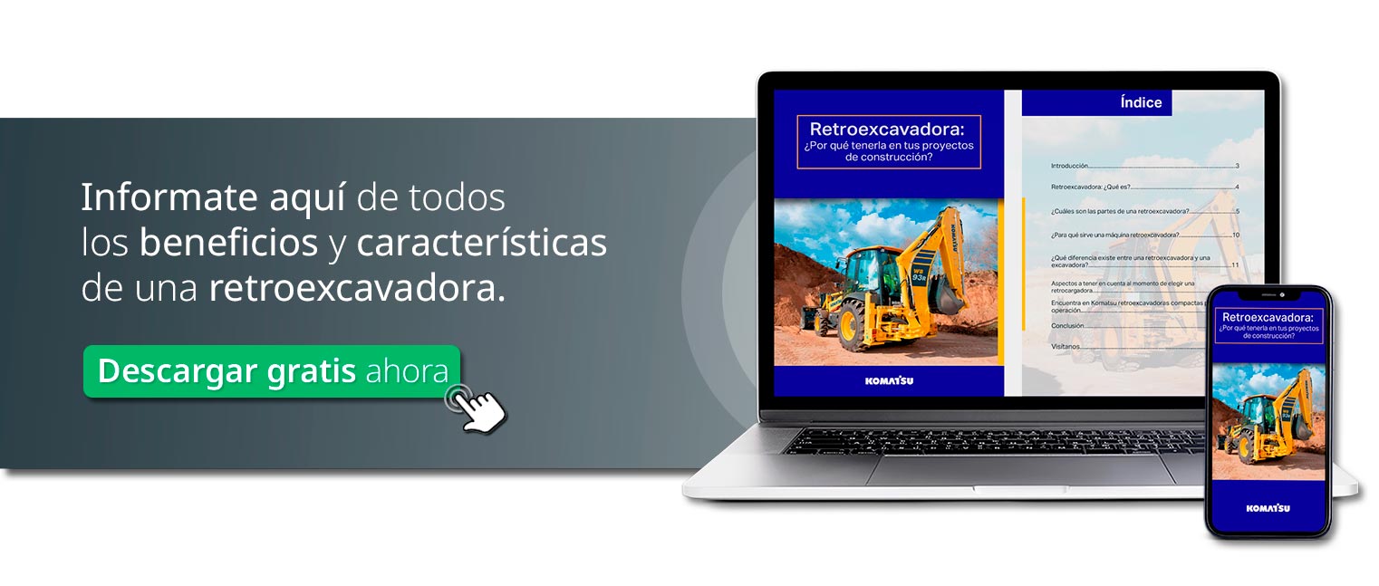 Descarga GRATIS el Ebook: Retroexcavadora, porque tenerla en tus proyectos de construccion - Komatsu Colombia